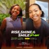 The Rise, Shine and Smile Show