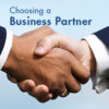Why Choosing the Right Business Partners is VERY Important